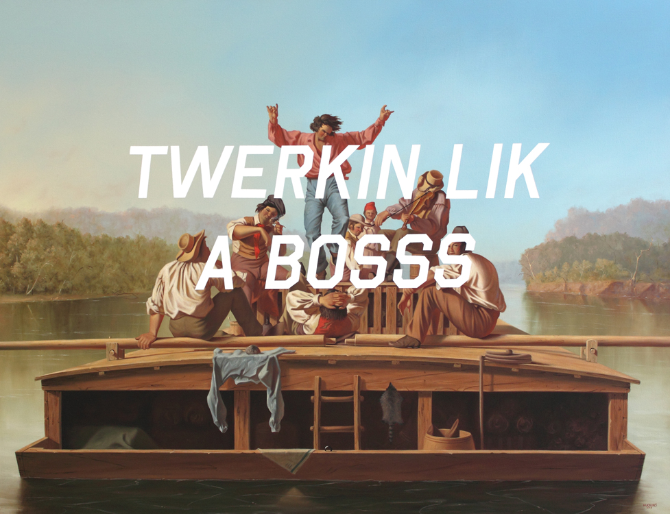Shawn Huckins. The Jolly Flatboatmen: Twerking Like A Boss, 2013. Acrylic on canvas, 40 x 52 in. Courtesy of the artist.