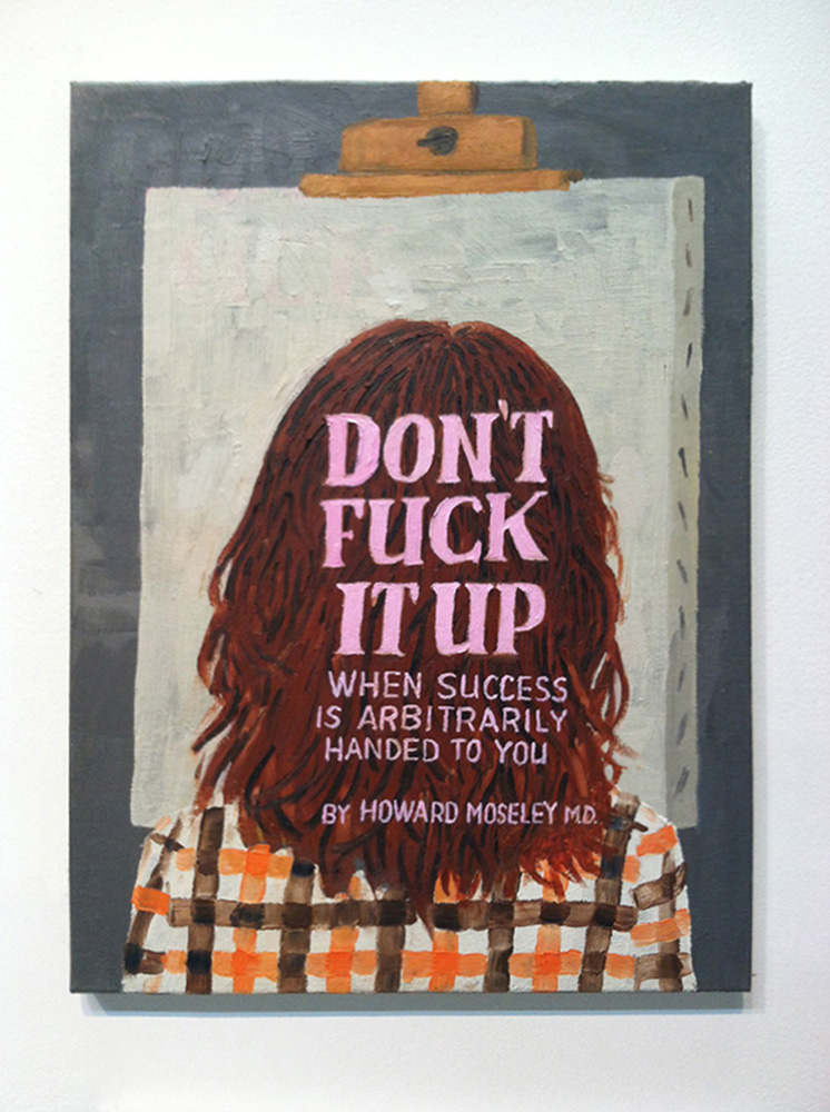 Paul Gagner. Don't Fuck it Up, 2015. Oil on canvas. 9x12 inches. Courtesy of the private collection of Rod Malin. © Paul Gagner.